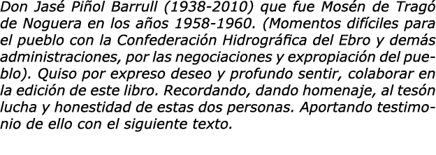 Don Jasé Piñol Barrull (1938-2010) que fue Mosén de Tragó de Noguera en los años 1958-1960  (Momentos difíciles para    