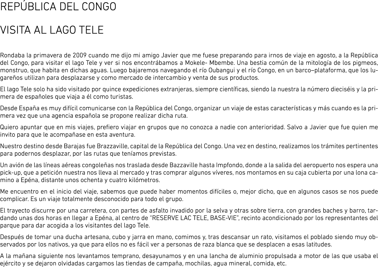REP BLICA DEL CONGO VISITA AL LAGO TELE Rondaba la primavera de 2009 cuando me dijo mi amigo Javier que me fuese prep...