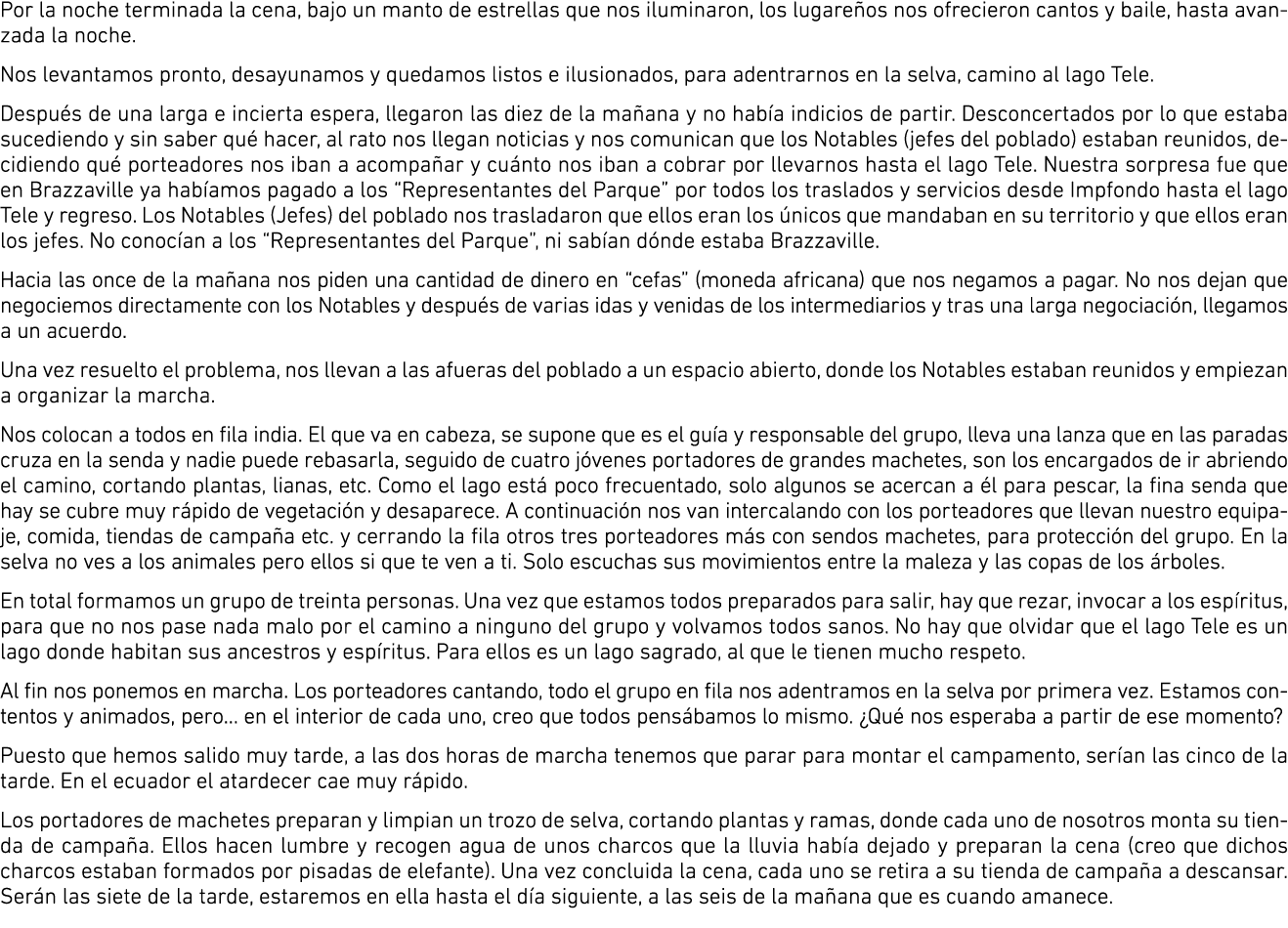 Por la noche terminada la cena, bajo un manto de estrellas que nos iluminaron, los lugare os nos ofrecieron cantos y ...