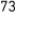73