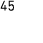 45