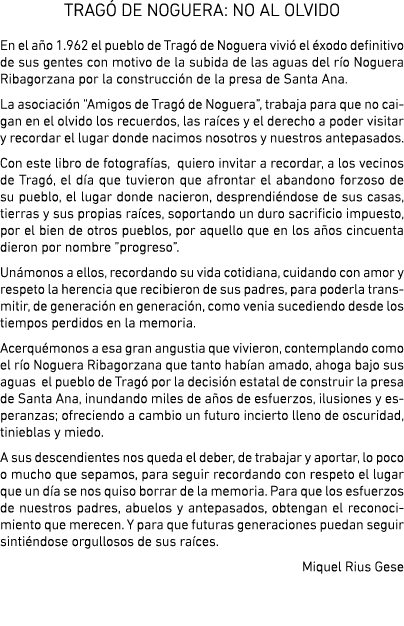 TRAG  DE NOGUERA: NO AL OLVIDO En el a o 1 962 el pueblo de Trag  de Noguera vivi  el  xodo definitivo de sus gentes    